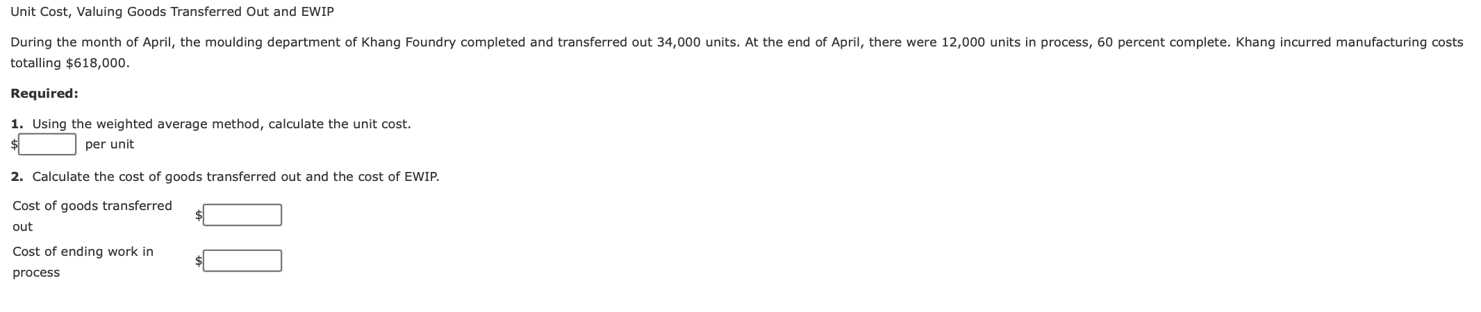  totalling $618,000 Required: 1. Using the weighted average method, calculate the