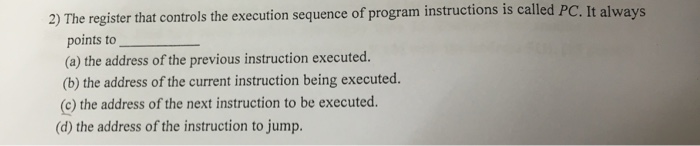  2) The register that controls the execution sequence of program instructions