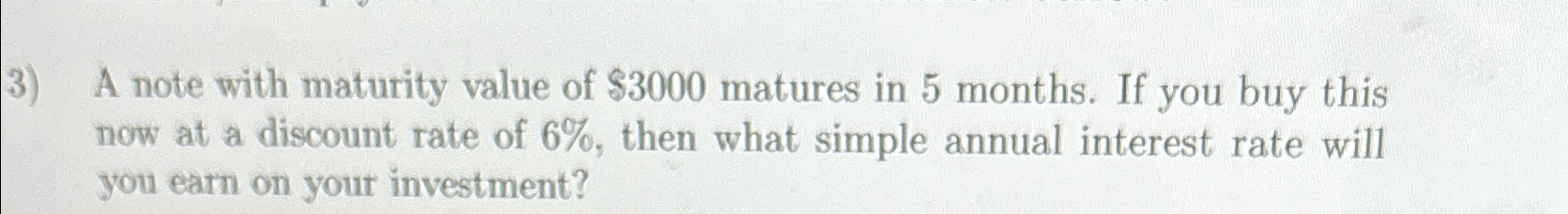  A note with maturity value of $3000 matures in 5 months.