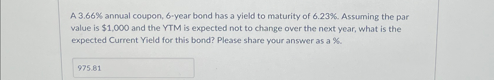  A 3.66% annual coupon, 6-year bond has a yield to maturity