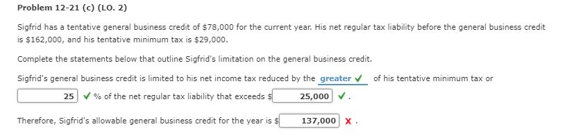  Problem 12-21 (c) (LO. 2) Sigfrid has a tentative general business