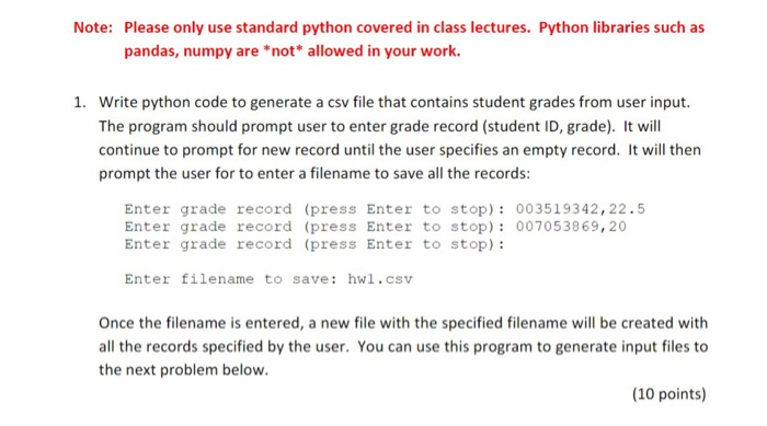  Note: Please only use standard python covered in class lectures. Python