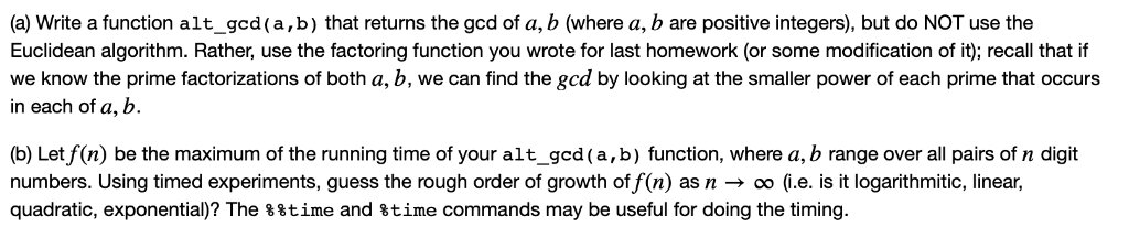 using python (a) Write a function alt_gcd (a,b) that returns the gcd