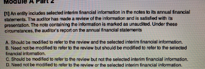  Modu (1 An entity includes selected interim financial information in the