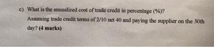 please show step by step calculations c) What is the annualized cost