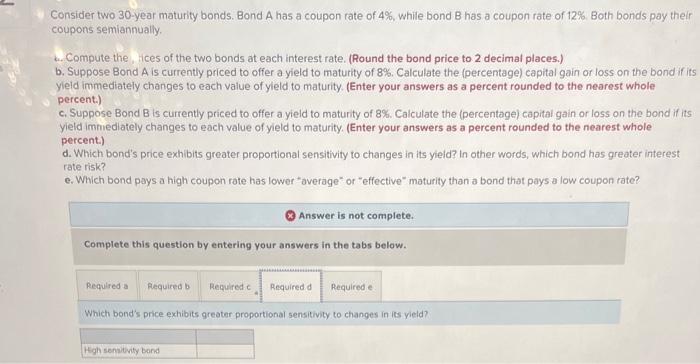 of the two bonds at each interest rate. (Round the bond price