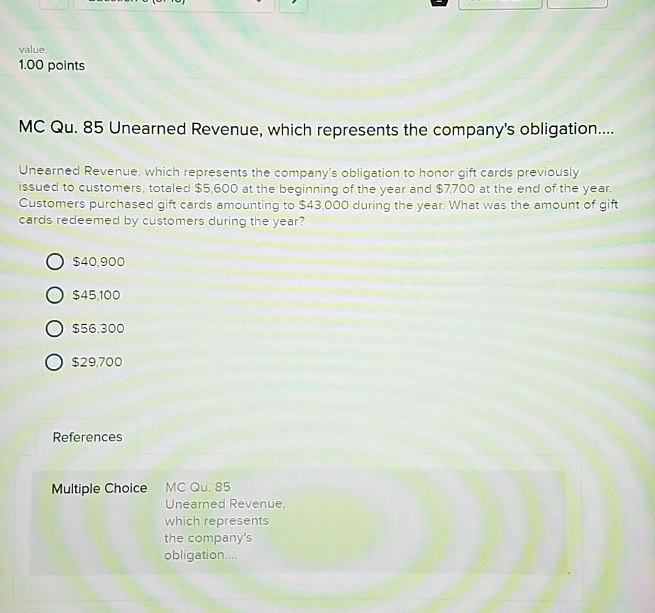 value 1.00 points MC Qu. 85 Unearned Revenue, which represents the