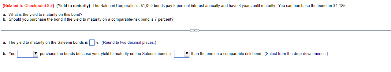 percent. a. Compute the bond's yield to maturity. b. Determine the value