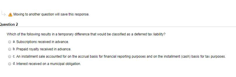  >> A Moving to another question will save this response Question