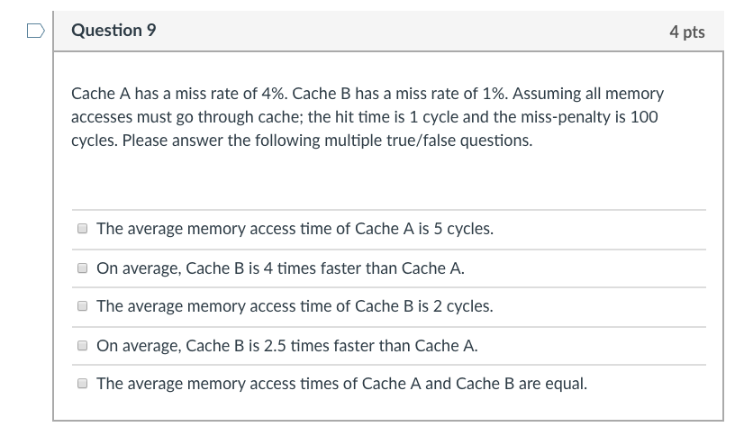  DQuestion 9 4 pts Cache A has a miss rate of