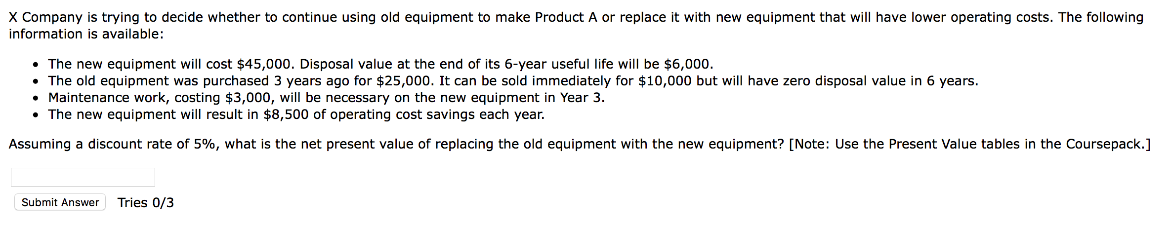  X Company is trying to decide whether to continue using old