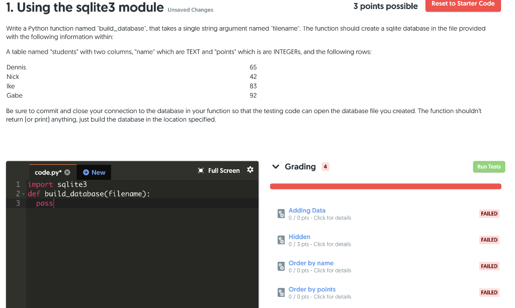  1. Using the sqlite3 module Unsaved Changes 3 points possible Reset