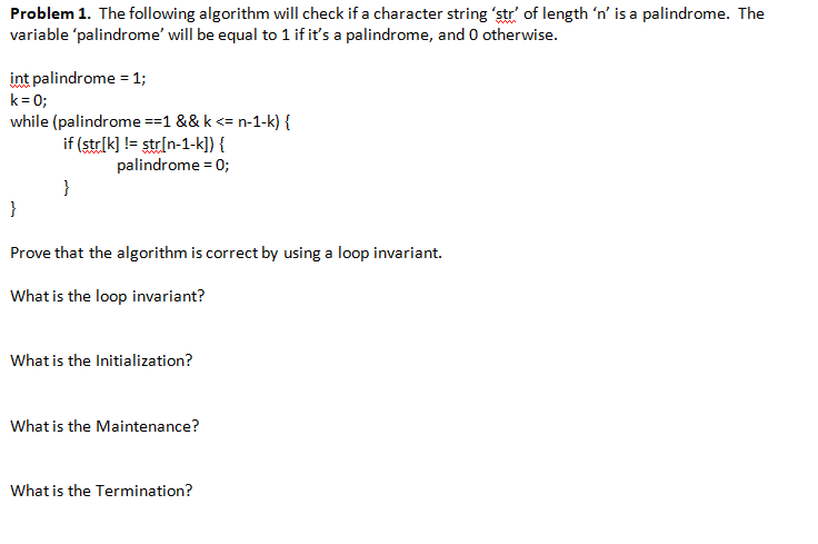  Problem 1. The following algorithm will check if a character string