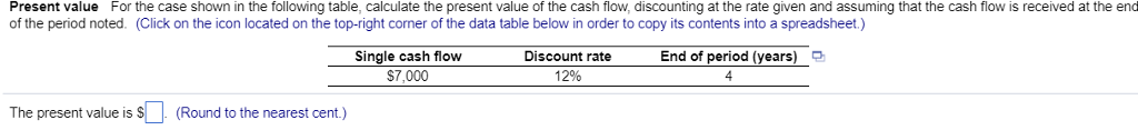  Present value For the case shown in the following table, calculate