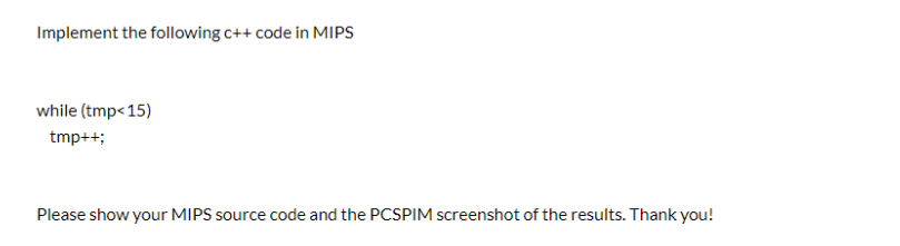  Implement the following C++ code in MIPS while (tmp