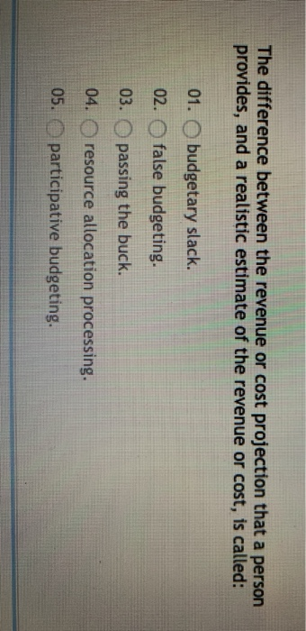  The difference between the revenue or cost projection that a person