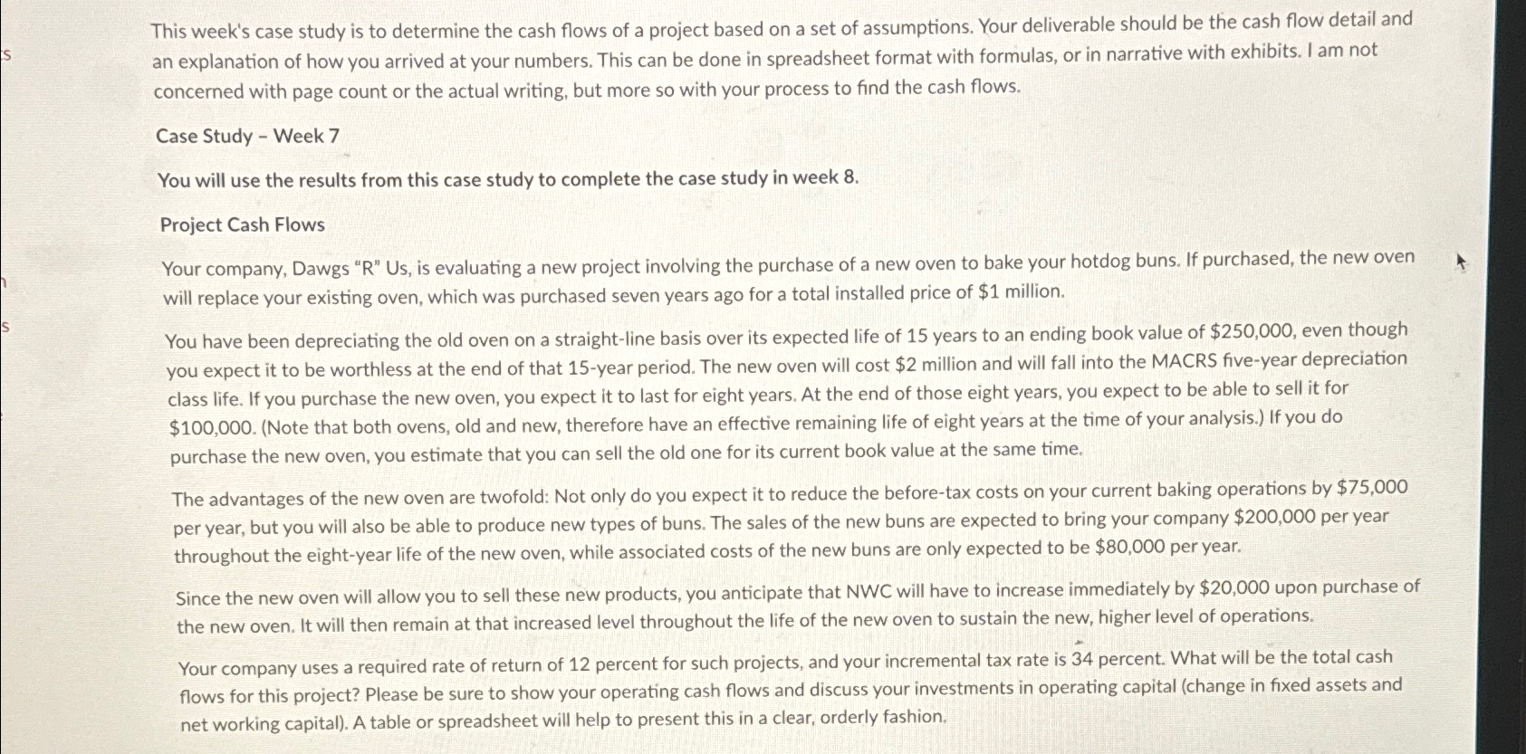  This week's case study is to determine the cash flows of
