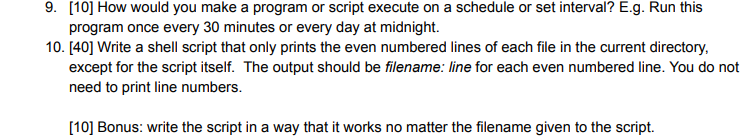  9. [10] How would you make a program or script execute
