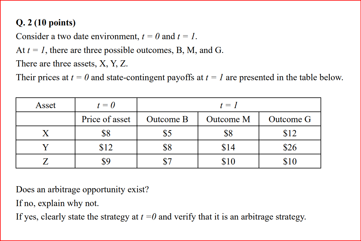  Q. 2 (10 points) Consider a two date environment, t=0 and