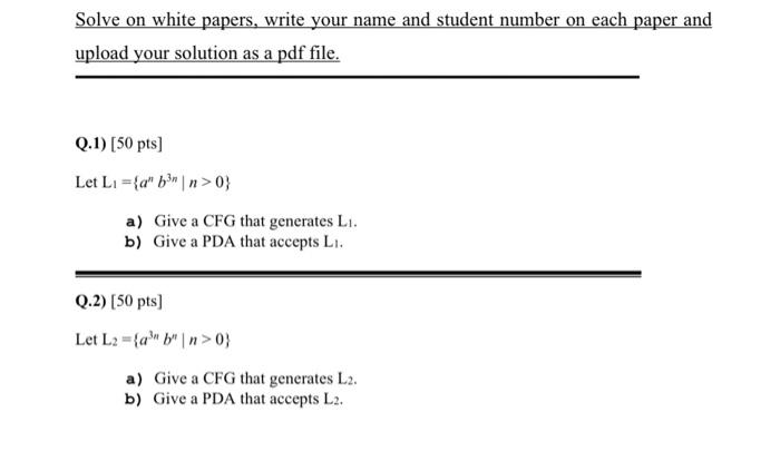  Solve on white papers, write your name and student number on