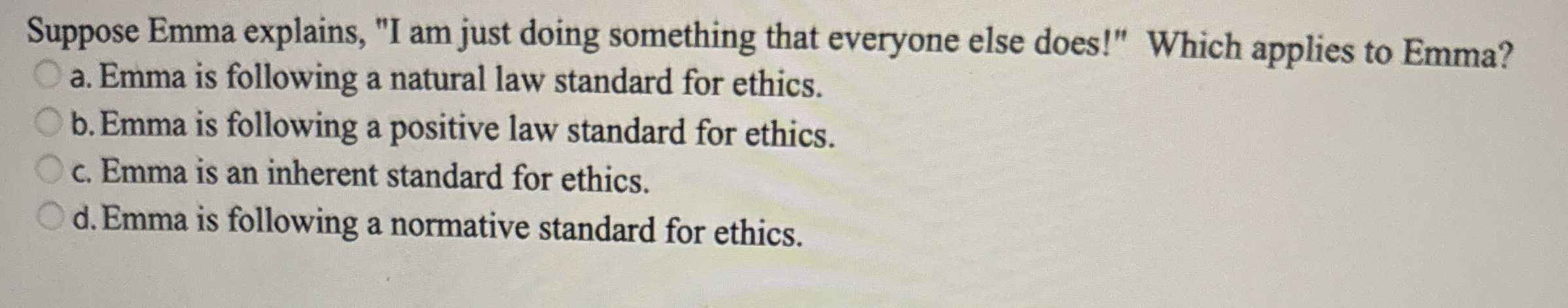  Suppose Emma explains, "I am just doing something that everyone else