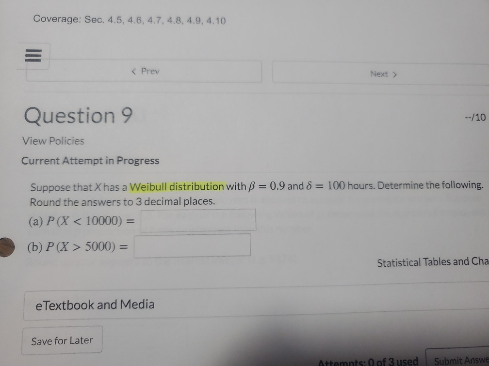 suppose that X has a Weibull distribution Coverage: Sec. 4.5, 4.6.