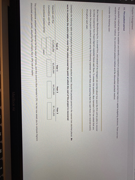  Chapter 9 Assignment 11. The payback period The payback method helps