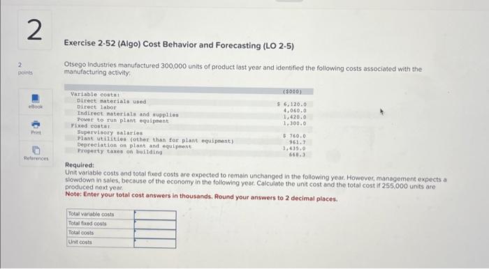 acct 390 homework 2 Q2 question Exercise 2.52 (Algo) Cost Behavior and