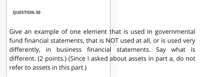  QUESTION 30 Give an example of one element that is used