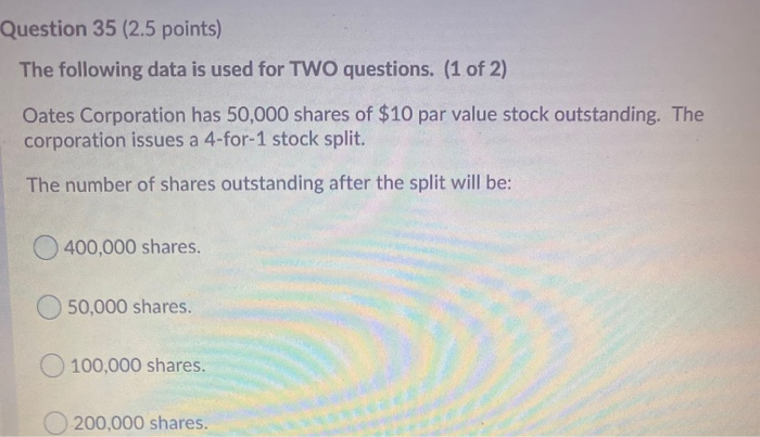  Question 35 (2.5 points) The following data is used for TWO