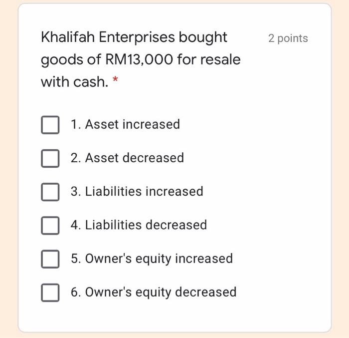 4. Liabilities decreased 5. Owner's equity increased 6. Owner's equity decreased 2