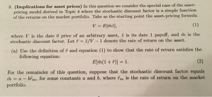  3. (Implications for asset prices) In this question we consider the