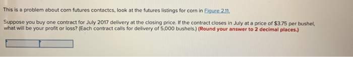  This is a problem about corn futures contactes, look at the