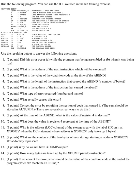  Assembler language Run the following program. You can use the JCL