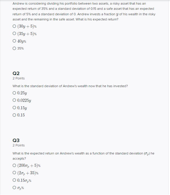Andrew is considering dividing his portfolio between two assets, a risky