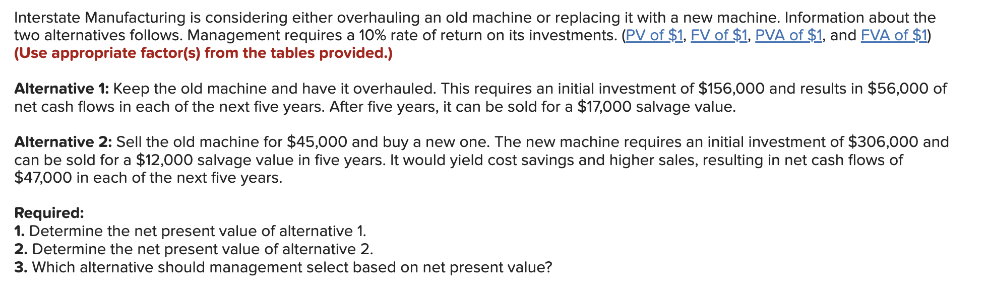  Interstate Manufacturing is considering either overhauling an old machine or replacing