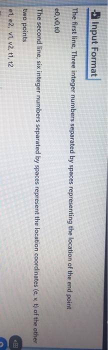 are given the location of the end point at (e0,vo,to). You are