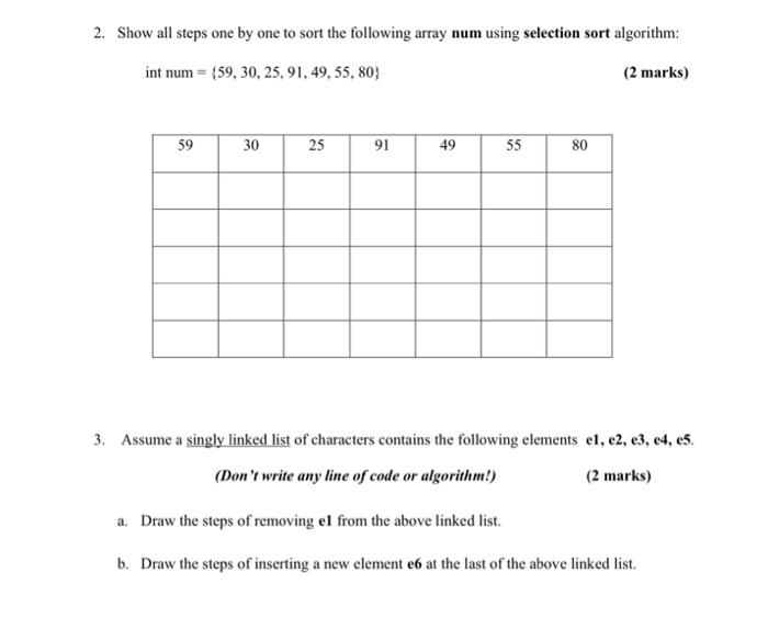  2. Show all steps one by one to sort the following