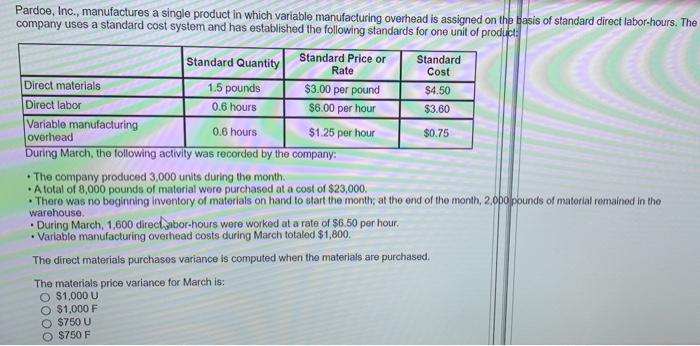  Pardoe, Inc., manufactures a single product in which variable manufacturing overhead
