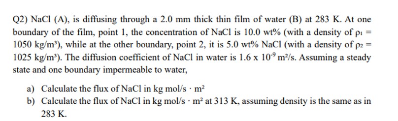  Q2) NaCl(A), is diffusing through a 2.0mm thick thin film of