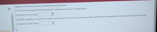  Explain hoer the following events would affect the demand for labor