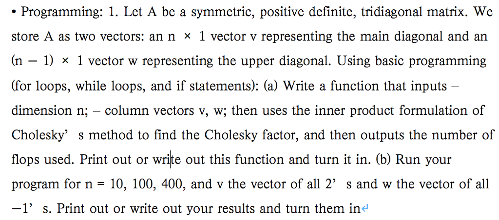 Programming: 1. Let A be a symmetric, positive definite, tridiagonal matrix.