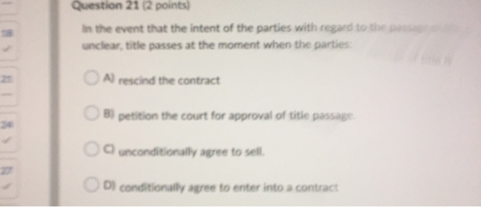  Question 21 (2 points) In the event that the intent of