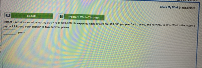  Check My Work (3 remaining) CO eBook Problem Walk-Through Project L