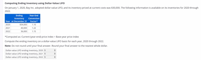  Computing Ending Inventory using Dollar-Value LIFO On January 1, 2020, Bay