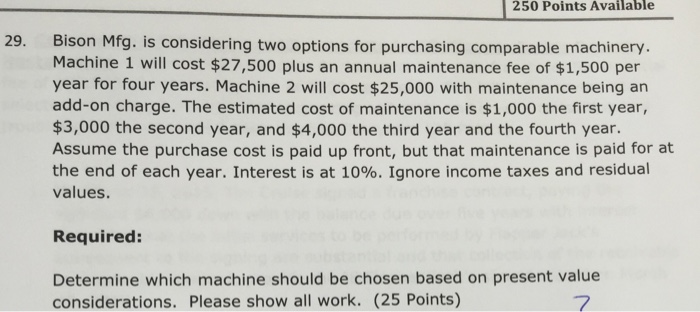  Bison Mfg. is considering two options for purchasing comparable machinery. Machine