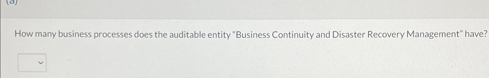  How many business processes does the auditable entity "Business Continuity and