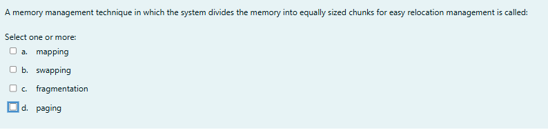  A memory management technique in which the system divides the memory