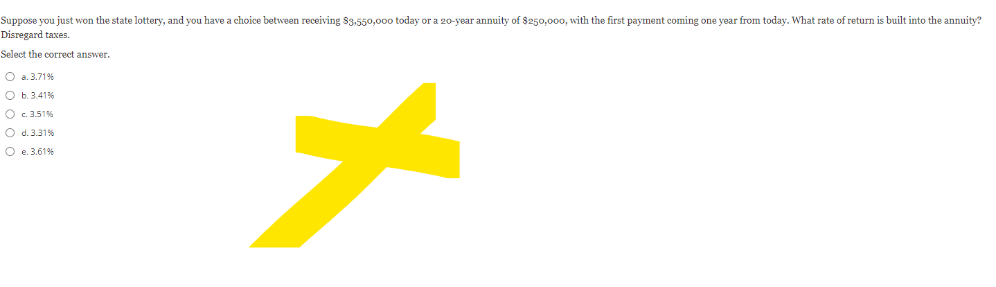 Disregard taxes. Select the correct answer. a. 3.71% b. 3.41% c.