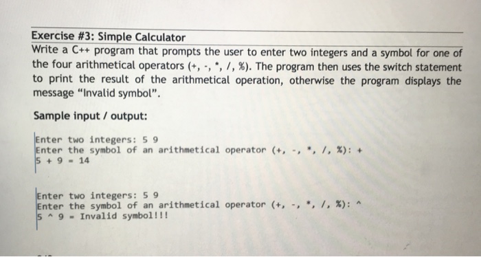  C++ Exercise #3: Simple Calculator Write a C++ program that prompts